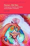 Numen, Old Men: Contemporary Masculine Spiritualities and the Problem of Patriarchy (Gender, Theology and Spirituality) Numen, Old Men: Contemporary Masculine Spiritualities and the Problem of Patriarchy (Gender, Theology and Spirituality)