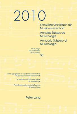 Schweizer Jahrbuch für Musikwissenschaft- Annales Suisses de Musicologie- Annuario Svizzero di Musicologia: Neue Folge / Nouvelle Série / Nuova Serie- ... (English and French and German Edition)