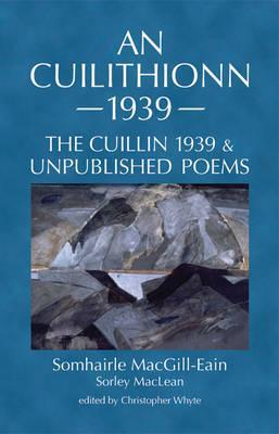 An Cuilithionn 1939 = The Cuillin 1939, and Unpublished Poems