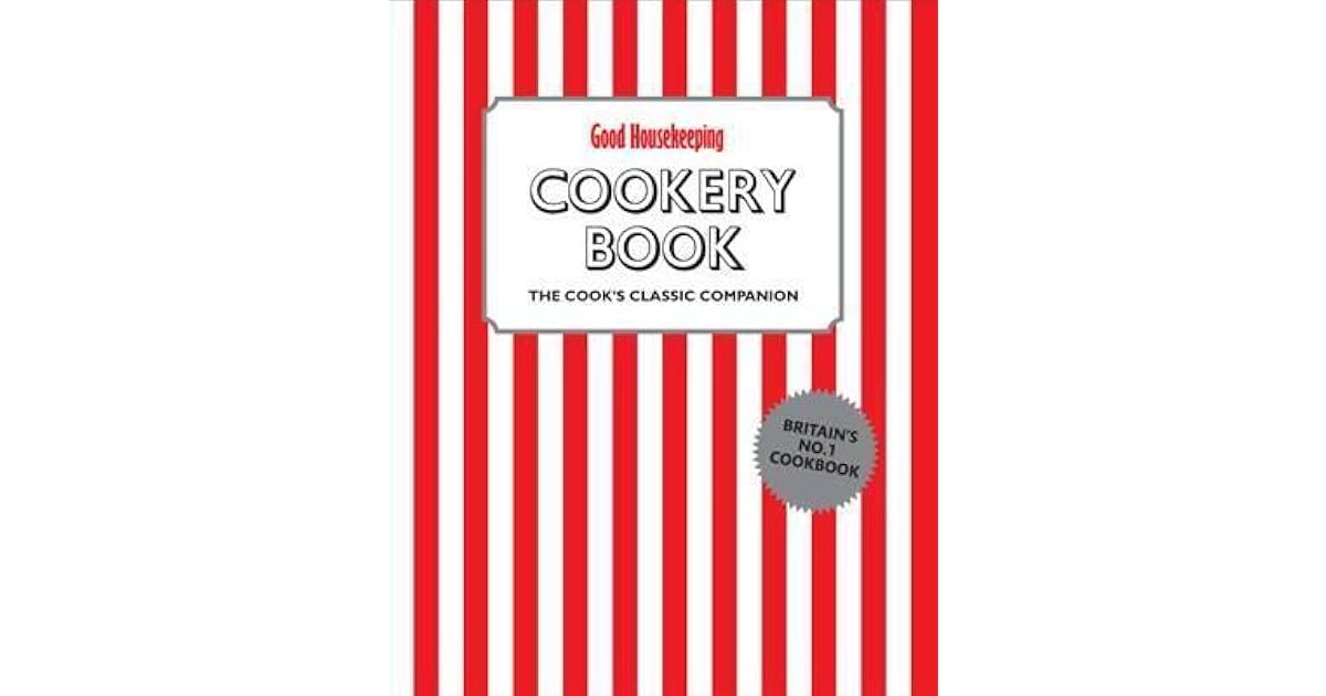 Good Housekeeping Cookery Book by Good Housekeeping