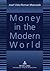Money in the Modern World