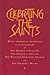Celebrating the Saints: Dai...