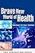 Brave New World of Health