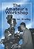 The Amateur's Workshop