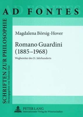 Romano Guardini (1885-1968): Wegbereiter des 21. Jahrhunderts (Ad Fontes) (German Edition)