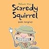 Scaredy Squirrel Goes Camping by Mélanie Watt