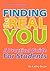 Finding the Real You: A Practical Guide for Students (Colour in Your Future)