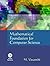 Mathematical Foundation for Computer Science