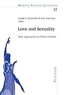 Love and Sexuality: New Approaches in French Studies (Modern French Identities)