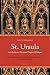 St. Ursula and the Eleven Thousand Virgins of Cologne: Relics, Reliquaries and the Visual Culture of Group Sanctity in Late Medieval Europe