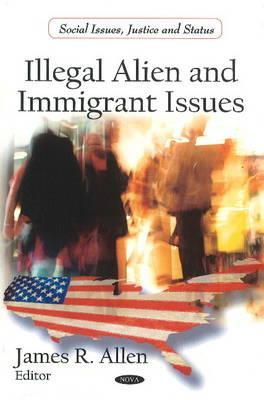 Illegal Alien and Immigrant Issues (Social Issues, Justice and Status)