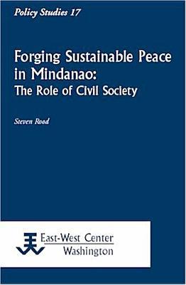 Forging Sustainable Peace in Mindanao: The Role of Civil Society