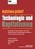 Kapitalismus – gezähmt? Technologie und Kapitalismus: Mit Beiträgen von Dennis Meadows, Klaus Woltron, Markus Knoflacher, Hans Peter Aubauer, Tadej ... Knoflacher und Armin Reller (German Edition)