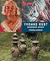 Yvonne Rust: Maverick Spirit