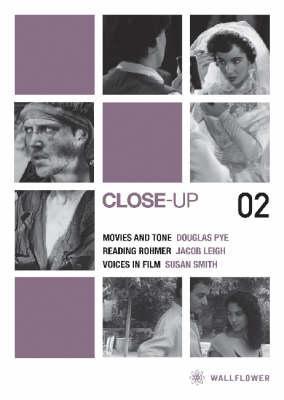 Close Up 02: Movies and Tone / Reading Rohmer / Voices in Film
