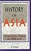 History of Asia: From Early Times to 2000 Ad