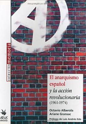 El Anarquismo Espanol Y La Accion Revolucionaria 1961-1974 (Spanish Edition)