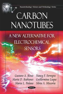Carbon Nanotubes: A New Alternative for Electrochemical Sensors (Nanotechnology Science and Technology)