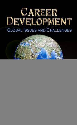 Career Development: Global Issues and Challenges (Professions - Training, Education and Demographics)