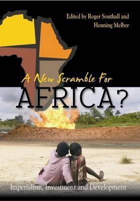 A New Scramble for Africa?: Imperialism, Investment and Development