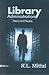 Library Administration: Theory and Practice (Fifth Edition)