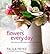 Flowers Every Day