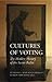 Cultures of Voting: The Hidden History of the Secret Ballot