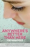 Anywhere's Better Than Here by Zoe Venditozzi