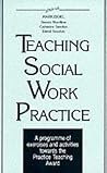 Teaching Social Work Practice (Programme of Exercises and Activities Towards the Practice T)