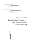 Der chronische Schmerz – eine interdisziplinäre Herausforderung (Komplementäre Medizin im interdisziplinären Diskurs) (German Edition)