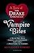 Vampire Bites: A Taste of the Drake Chronicles (Drake Chronicles, #3.5, #4.5, #0.1, #0.5)