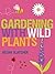Gardening with Wild Plants