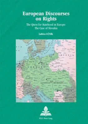 European Discourses on Rights: The Quest for Statehood in Europe: The Case of Slovakia (Europe plurielle/Multiple Europes)