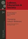 Changing Labour Relations: Between Path Dependency and Global Trends (Arbeit, Bildung und Gesellschaft / Labour, Education and Society)