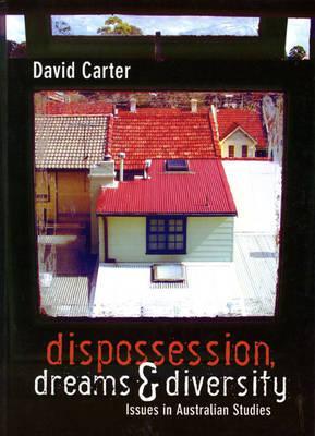 Dispossession, Dreams and Diversity: issues in Australian st