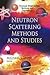 Neutron Scattering Methods ...