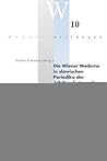 Die Wiener Moderne in slawischen Periodika der Jahrhundertwende (Wechselwirkungen) (German Edition) Die Wiener Moderne in slawischen Periodika der Jahrhundertwende (Wechselwirkungen) (German Edition)