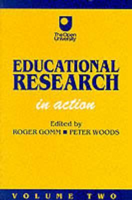 Educational Research: Volume Two: In Action (Published in association with The Open University)