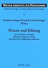Wissen und Bildung: Zur Aktualität von Hegels Phenomenologie des Geistes anlässlich ihres 200jährigen Jubiläums
