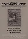 Fauna and Flora in the Middle Ages: Studies of the Medieval Environment and its Impact on the Human Mind- Papers Delivered at the International ... 2001 and 2002 (Beihefte zur Mediaevistik) Fauna and Flora in the Middle Ages: Studies of the Medieval Environment and its Impact on the Human Mind- Papers Delivered at the International ... 2001 and 2002 (Beihefte zur Mediaevistik)
