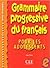 Grammaire Progressive Du Francais: Por Les Adolescents, Niveau Intermediare (French Edition)