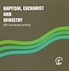 Baptism, Eucharist and Ministry by World Council of Churches