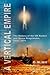 A Vertical Empire: The History of the UK Rocket and Space Programme, 1950-1971