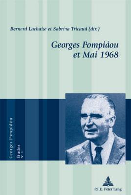 Georges Pompidou et Mai 1968 (Georges Pompidou – Études) (French Edition)
