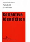 Kollektive Identitäten: Selbstverortungen türkischer MigrantInnen und ihrer Kinder (German Edition)
