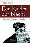 Die Kinder der Nacht: Vampire in Film und Literatur