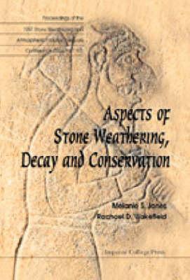 ASPECTS OF STONE WEATHERING, DECAY AND CONSERVATION - PROCEEDINGS OF THE 1997 STONE WEATHERING AND ATMOSPHERIC POLLUTION NETWORK CONFERENCE (SWAPNET '97)