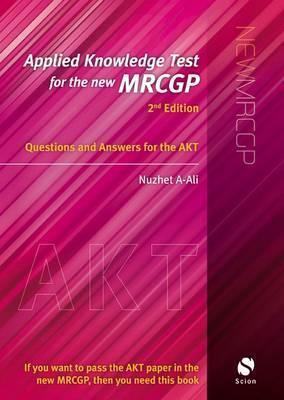 Applied Knowledge Test for the new MRCGP: Questions and Answers for the AKT