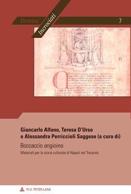 Boccaccio angioino: Materiali per la storia culturale di Napoli nel Trecento