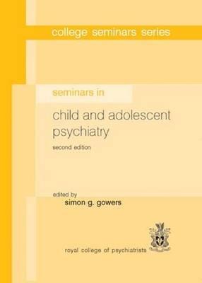 Seminars in Child and Adolescent Psychiatry (College Seminars Series)